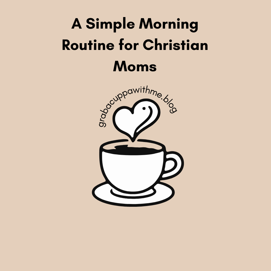 A Simple Morning Routine for Christian Moms